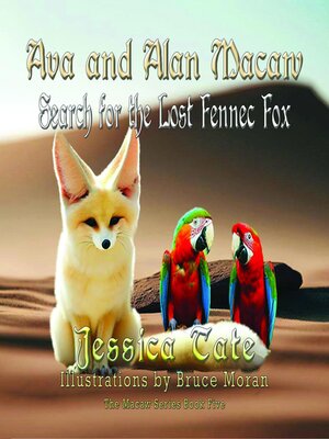 cover image of Ava and Alan Macaw Search for the Lost the Fennec Fox